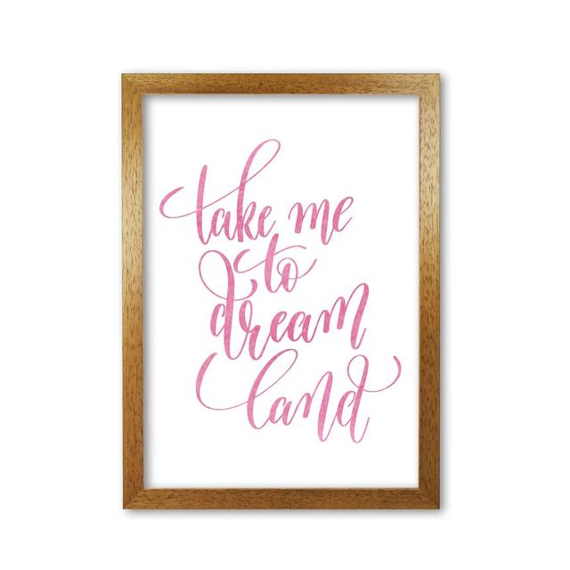 Take Me To Dreamland - Print East Urban Home Format: Honey Oak Frame, Size: 85 cm H x 60 cm W x 5 cm D on Productcaster.