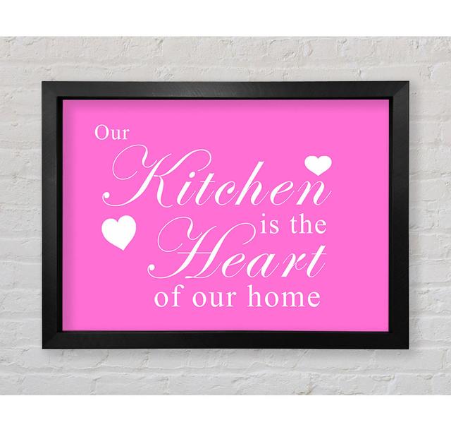 Kitchen Quote Our Kitchen Is The Heart Vivid Pink Framed Print Bright Star Size: 59.7cm H x 84.1cm W on Productcaster.