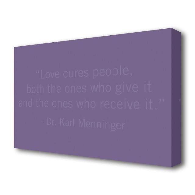 'Dr Karl Menninger Love Cures People' Textual Art Print on Canvas in Lilac East Urban Home Size: 35.6 cm H x 50.8 cm W on Productcaster.