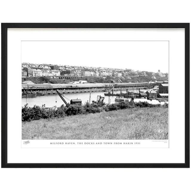 Milford Haven, The Docks And Town From Hakin 1951 by Francis Frith - Single Picture Frame Print The Francis Frith Collection Size: 60cm H x 80cm W x 2 on Productcaster.