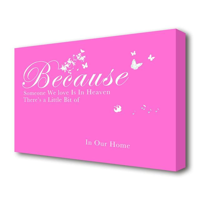 'Because Someone We Love' - Wrapped Canvas Typography Print East Urban Home Size: 35.6 cm H x 50.8 cm W on Productcaster.