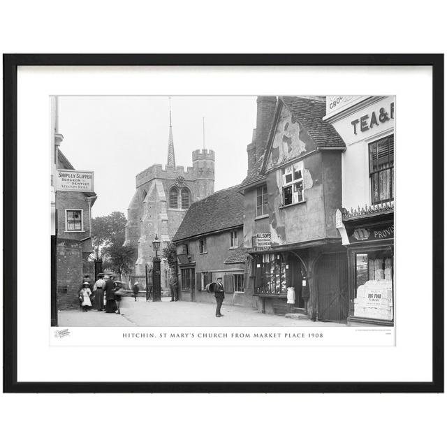 'Hitchin, St Mary's Church from Market Place 1908' by Francis Frith - Picture Frame Photograph Print on Paper The Francis Frith Collection Size: 28cm on Productcaster.