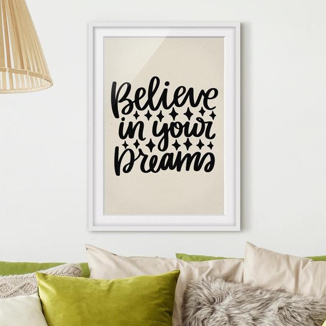 Believe In Your Dreams Framed Photographic Print East Urban Home Frame Options: Matt white, Size: 55 cm H x 40 cm W on Productcaster.