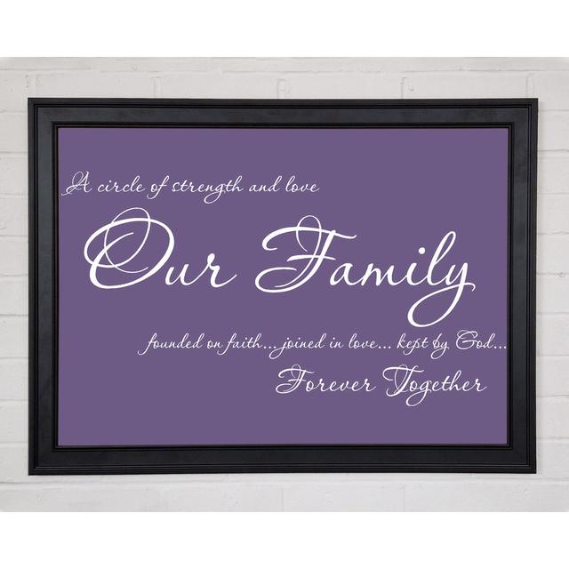 Family Quote Our Family Together Forever Lilac Framed Print 9827 Happy Larry Size: 29.7cm H x 42cm W on Productcaster.