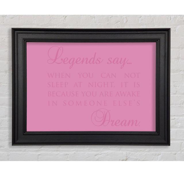 Legends Say Dream Pink Framed Print Happy Larry Size: 29.7cm H x 42cm W x 8cm D on Productcaster.