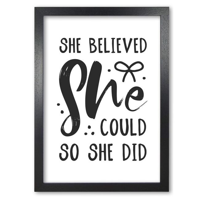 She Believed She Could So She Did - Print East Urban Home Format: Black Grain Frame, Size: 42 cm H x 30 cm W x 5 cm D on Productcaster.