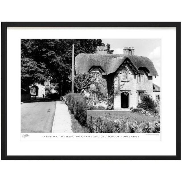 'Langport, the Hanging Chapel and Old School House C1960' - Picture Frame Photograph Print on Paper The Francis Frith Collection Size: 60cm H x 80cm W on Productcaster.