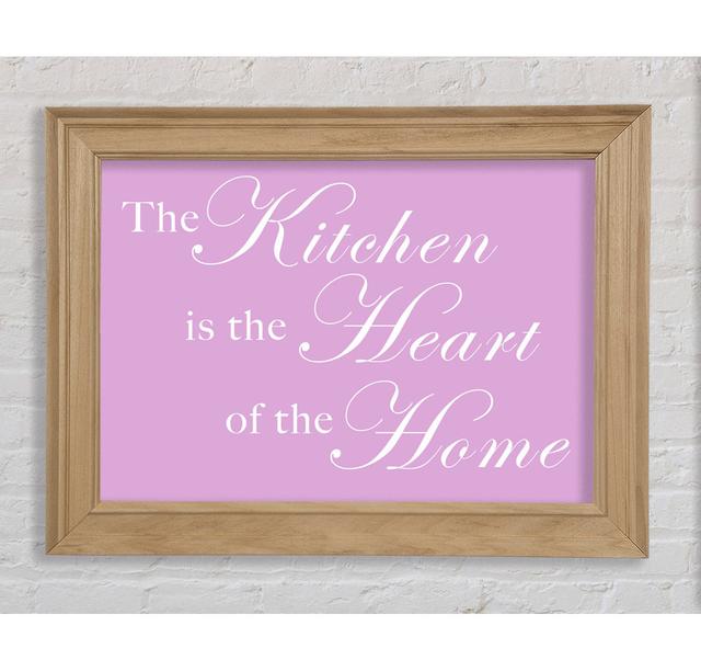 Kitchen Quote The Kitchen Is The Heart Of The Home Pink Framed Print Bright Star Size: 59.7cm H x 84.1cm W on Productcaster.