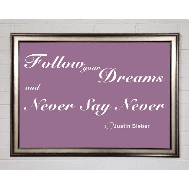 Follow Your Dreams Justin Bieber - Picture Frame Typography on Canvas August Grove Size: 59.7cm H x 84.1cm W x 1.5cm D, Colour: Light Grey, Format: Gu on Productcaster.