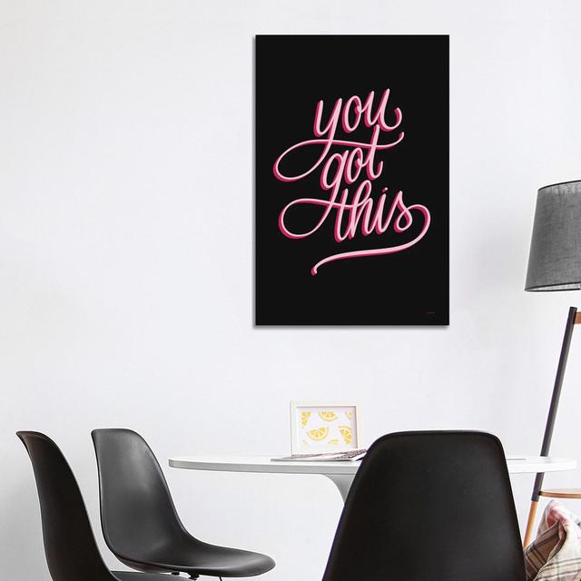 You Got This Black and Pink by Becky Thorns - Wrapped Canvas Typography Happy Larry Size: 101.6cm H x 66.04cm W x 1.91cm D on Productcaster.