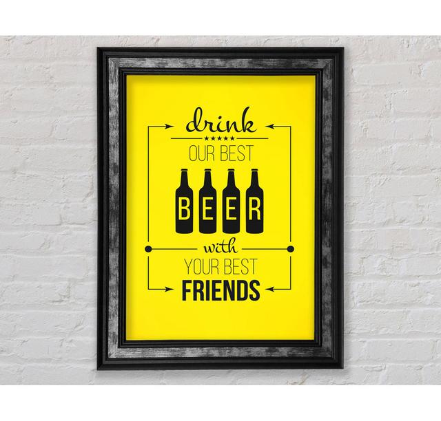 Drink Our Best Beer - Single Picture Frame Art Prints Bright Star Size: 84.1cm H x 59.1cm W on Productcaster.