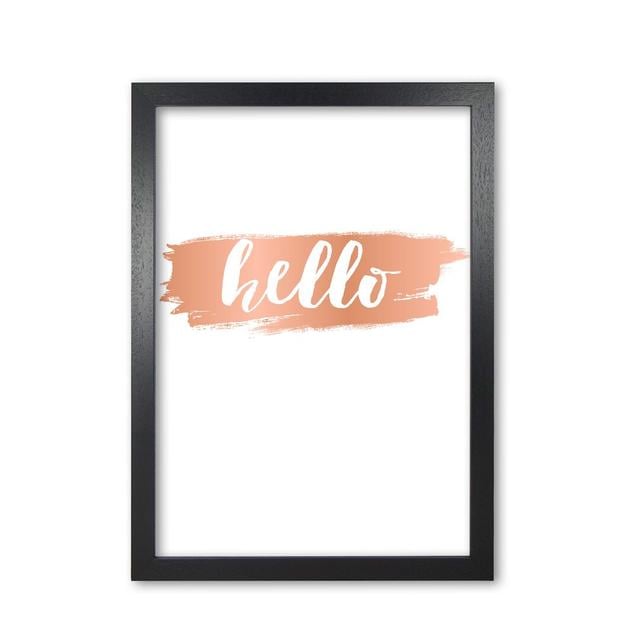 Hello - Print East Urban Home Format: Black Grain Frame, Size: 60 cm H x 42 cm W x 5 cm D on Productcaster.