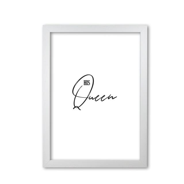 The queen textual art print by pixy paper - Picture Frame Typography Print on Paper East Urban Home Size: 29.7cm H x 21cm W, Frame Options: White Grai on Productcaster.