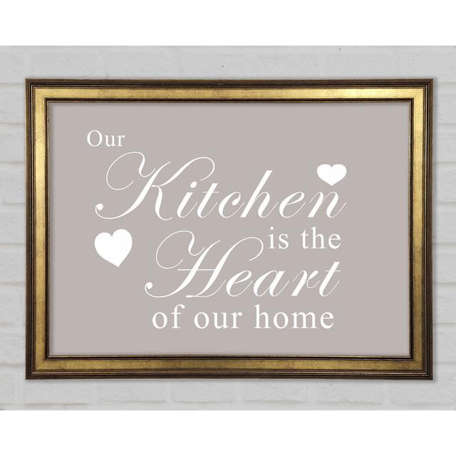 Kitchen Quote Our Kitchen Is The Heart Framed Print Happy Larry Colour: Beige, Size: 21cm H x 29.7cm W x 1.5cm D on Productcaster.