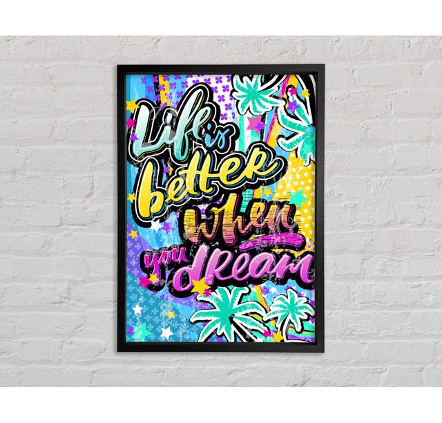 Life Is Better When You Framed Print Bright Star Size: 100cm H x 141.4cm W x 3.3cm D on Productcaster.