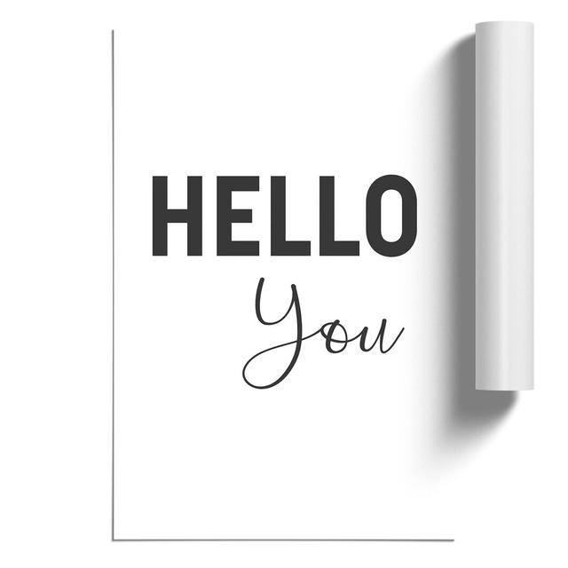 Hello You - Unframed Typography East Urban Home Size: 42cm H x 30cm W x 0.1cm D on Productcaster.