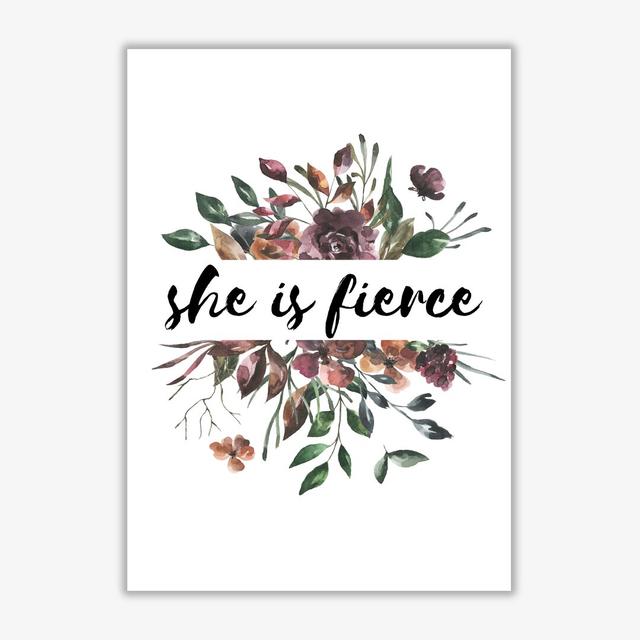 'She is Fierce Mixed Floral' Graphic Art East Urban Home Size: 42 cm H x 30 cm W x 1 cm D, Format: No Frame on Productcaster.