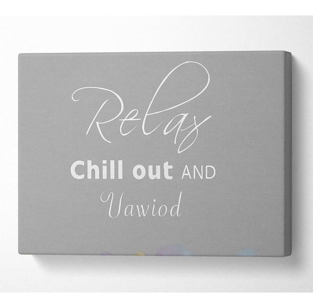 Bathroom Quote Relax Chill Out Grey White - Print Happy Larry Size: 50.8cm H x 81.3cm W x 10cm D on Productcaster.