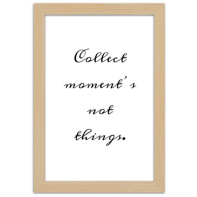 Collect Moments, Not Objects - Picture Frame Typography Maturi Size: 100cm H x 70cm W x 2cm D on Productcaster.