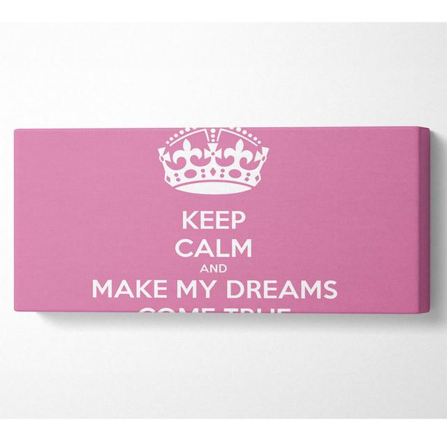 Keep Calm Make Your Dreams Come True Pink Panoramaleinwand Happy Larry Größe: 81,3 cm H x 183 cm B on Productcaster.