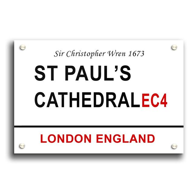 St Pauls Cathedral Signs - Unframed Typography Print on Paper East Urban Home Size: 21cm H x 29.7cm W x 1cm D, Format: Acrylic on Productcaster.