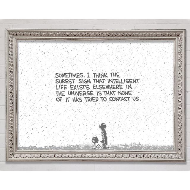 Funny Quote Sometimes I Think The Surest Sign Grey - Single Picture Frame Art Prints Bright Star Größe: 42 cm H x 59,7 cm B x 3 cm T on Productcaster.