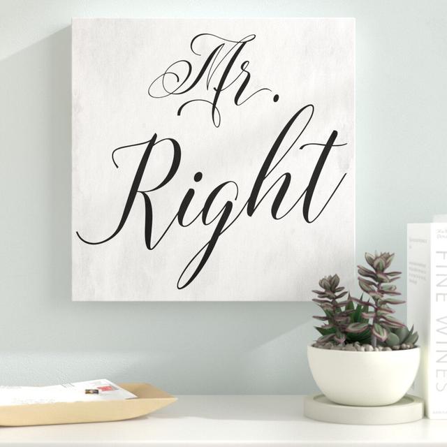 Mr Right - Wrapped Canvas Print East Urban Home Size: 109cm H x 109cm W x 4cm D on Productcaster.