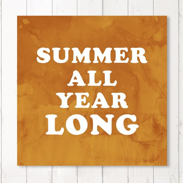 Summer All Year Long - Typography Print East Urban Home Format: Wrapped Canvas, Size: 61cm H x 61cm W x 4cm D on Productcaster.