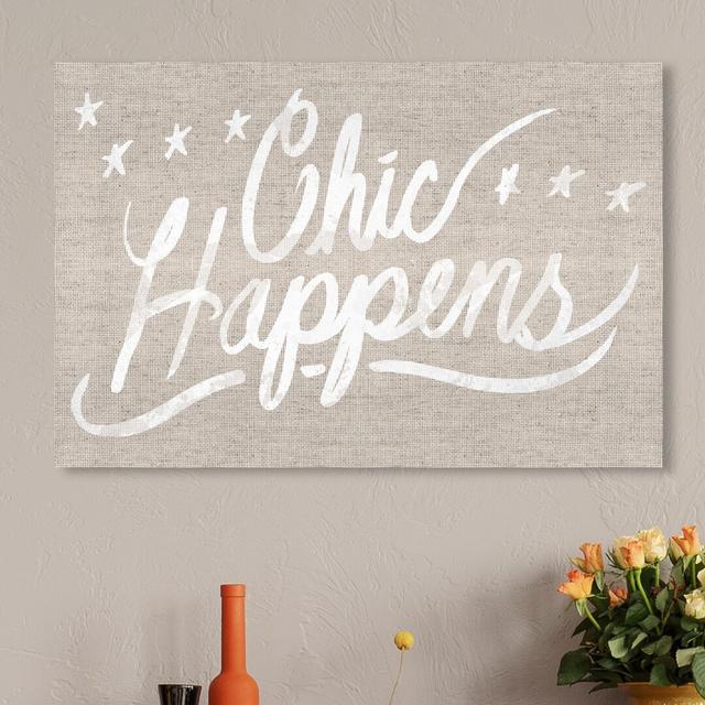 'Chic Happens Burlap' Typography on Wrapped Canvas East Urban Home Size: 50.8 cm H x 76.2 cm W on Productcaster.