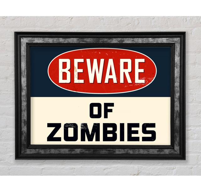 Beware Of Zombies - Single Picture Frame Art Prints Ebern Designs Size: 59.7cm H x 84.1cm W x 8cm D on Productcaster.