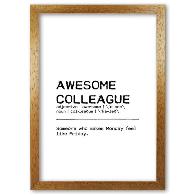 Definition Quote 'Awesome Colleague Monday' Textual Art East Urban Home Format: Honey Oak Frame, Size: 42 cm H x 30 cm W x 5 cm D on Productcaster.