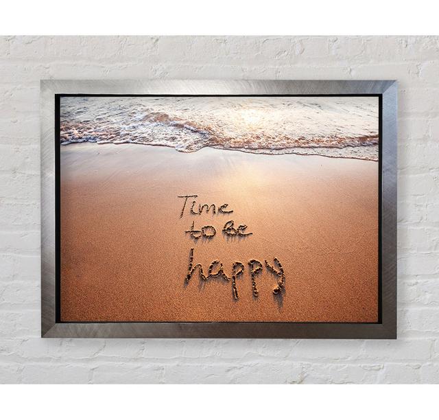 Time To Be Happy Framed Print Wall Art House of Hampton Format: Silver Framed Paper, Size: 42cm H x 59.7cm W x 3.4cm D on Productcaster.