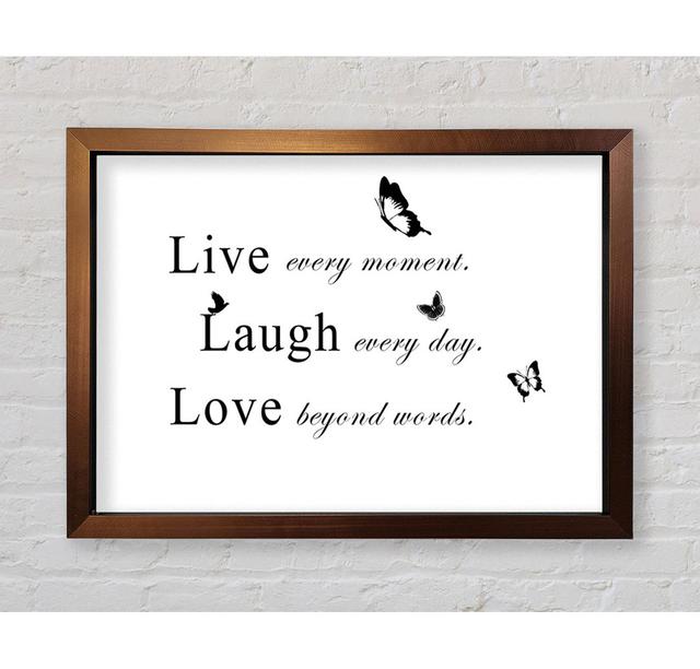 Love Quote Live Every Moment Framed Print Happy Larry Colour: White, Size: 100.1cm H x 141.4cm W on Productcaster.