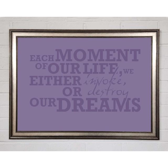 Motivational Quote Each Moment of Our Life - Single Picture Frame Art Prints Happy Larry Size: 29.7cm H x 42cm W on Productcaster.