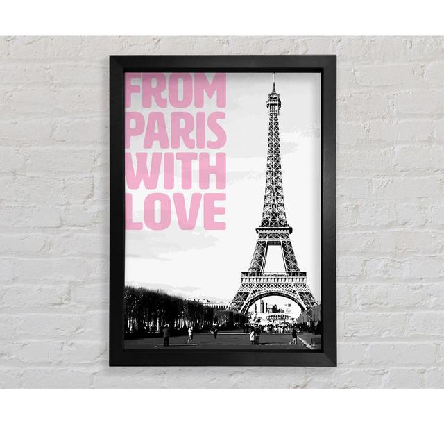 From Paris With Love Framed Print Ophelia & Co. Size: 84.1cm H x 118.9cm W, Format: Black Framed Paper on Productcaster.