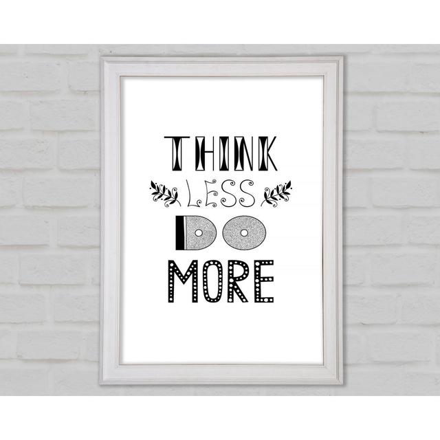 Think Less Do More Gerahmter Druck Happy Larry Größe: 42 cm H x 29,7 cm B x 1,5 cm T on Productcaster.