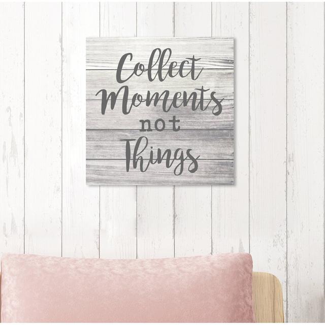 Collect Moments Typography And Quotes - Print East Urban Home Format: Wrapped Canvas, Size: 41cm H x 41cm W x 5cm D on Productcaster.