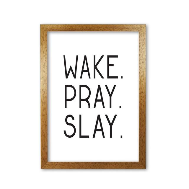 'Wake Pray Slay' Textual Art East Urban Home Size: 85 cm H x 60 cm W x 5 cm D, Format: Honey Oak Frame on Productcaster.