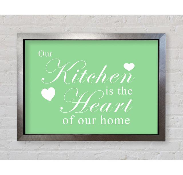 Kitchen Quote Our Kitchen Is The Heart - Single Picture Frame Art Prints Bright Star Size: 59.7cm H x 84.1cm W, Colour: Green on Productcaster.