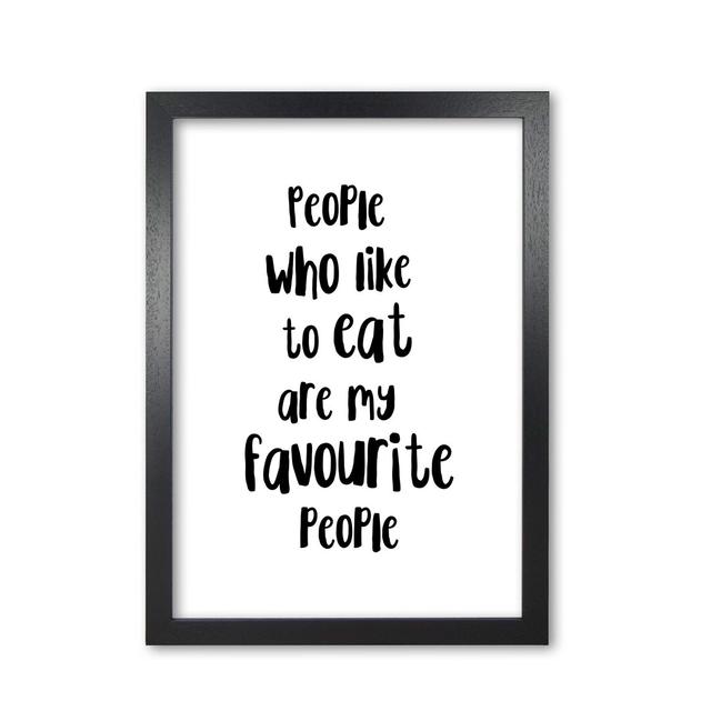 'People Who Like to Eat' Textual Art East Urban Home Format: Black Grain Frame, Size: 42 cm H x 30 cm W x 5 cm D on Productcaster.