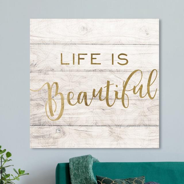 'Life Is Beautiful Rustic Gold' Typography on Wrapped Canvas East Urban Home Size: 76.2 cm H x 76.2 cm W x 3.8 cm D on Productcaster.