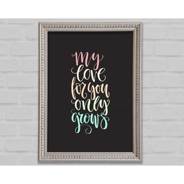 My Love For You Framed Print Bright Star Size: 84.1ccm H x 59.7cm W x 3cm D on Productcaster.