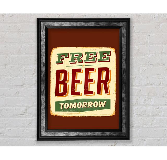 Free Beer Tomorrow - Single Picture Frame Art Prints Ebern Designs Size: 142.2cm H x 84.1cm W x 8cm D on Productcaster.