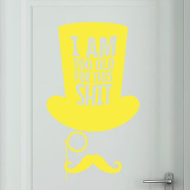 I Am Too Old for This Door Room Wall Sticker Maturi Colour: Bright Yellow on Productcaster.