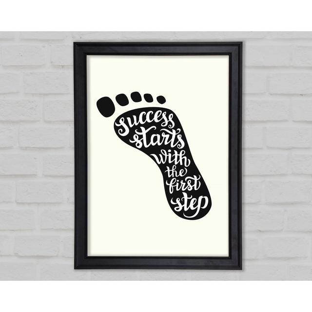 Success Starts With The First Step Framed Print Happy Larry Size: 42cm H x 29.7cm W x 1.5cm D on Productcaster.