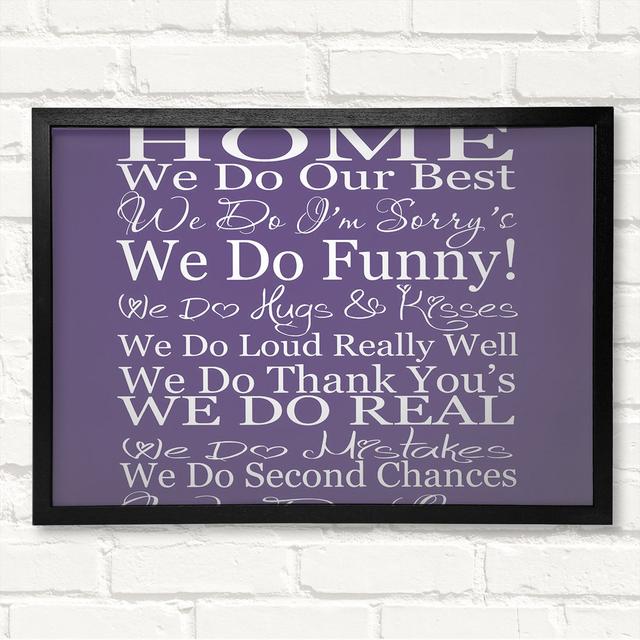 Family Quote In Our Home We Do Family Lilac - Closed Corner Frame Art Prints on Wood Brambly Cottage Size: 21cm H x 29.7cm W on Productcaster.