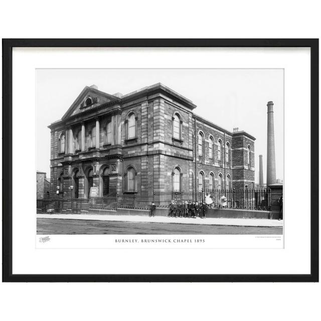 'Burnley, Brunswick Chapel 1895' - Picture Frame Photograph Print on Paper The Francis Frith Collection Size: 60cm H x 80cm W x 2.3cm D on Productcaster.