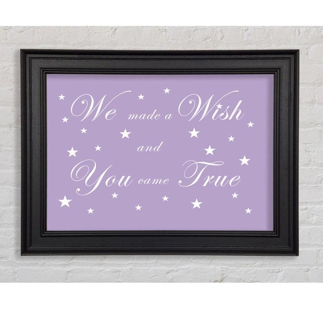 Nursery Quote We Made A Wish And You Came True Beige Framed Print Happy Larry Colour: Lilac, Size: 21cm H x 42cm W x 8cm D on Productcaster.