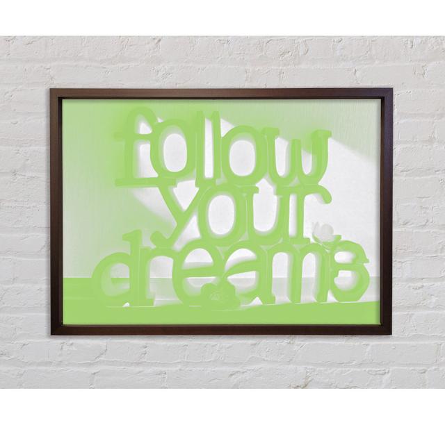 Follow Your Dreams Lime Green - Single Picture Frame Typography on Canvas Bright Star Size: 100cm H x 141.4cm W on Productcaster.