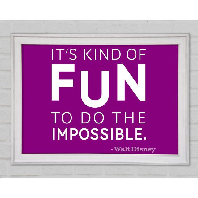 Movie Quote Walt Disney Its Kind Of Fun Framed Print Bright Star Size: 29.7cm H x 42cm W x 1.5cm D on Productcaster.